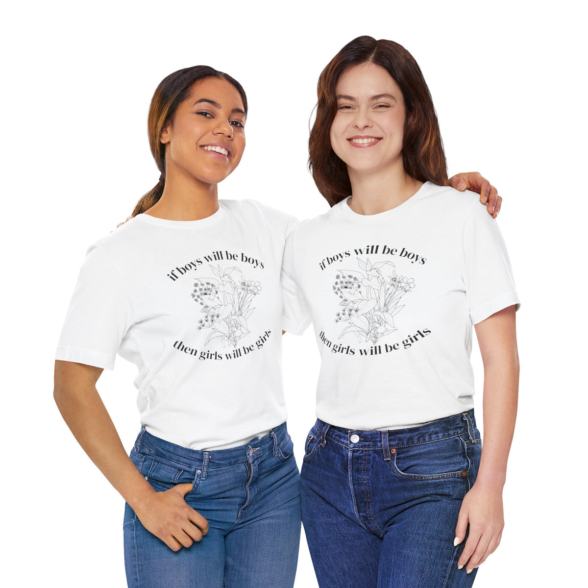 If Boys Will Be Boys Floral Tee Feminine Quote Graphic T-Shirt