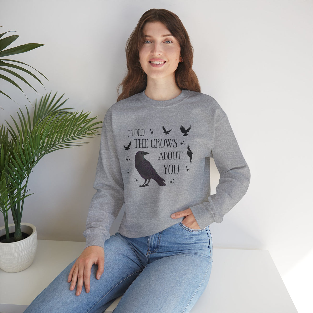 I Told the Crows About You Gothic Crow Sweatshirt Matriarchy