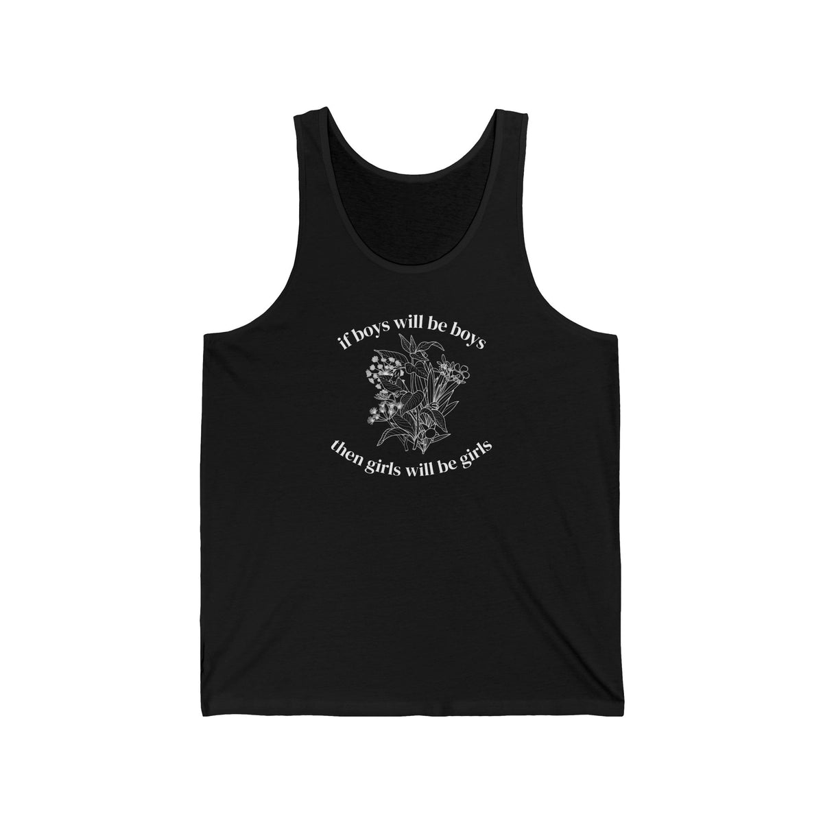 Feminist Floral Tank Top  "If boys will be boys then girls will be girls"
