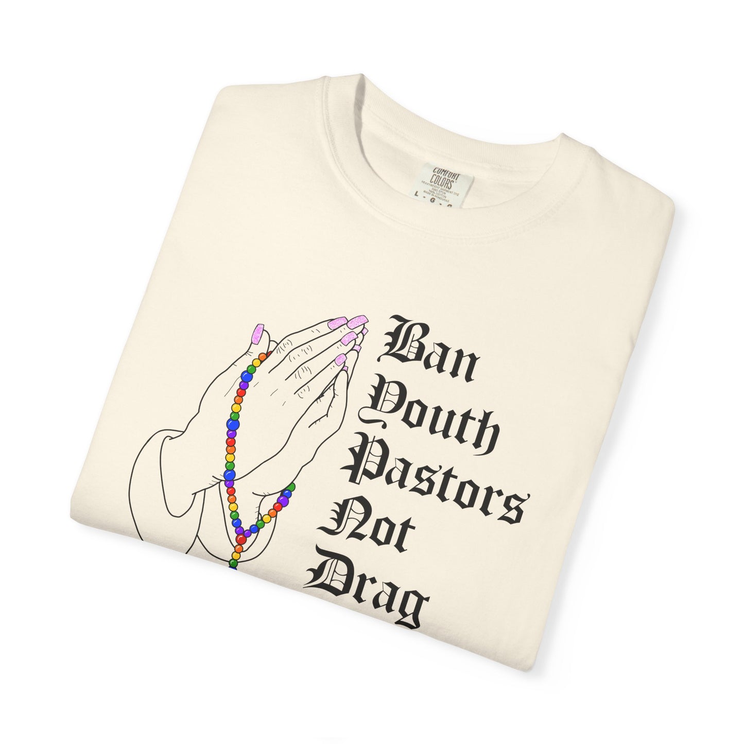Ban South Pastors Not Drag Queens T-Shirt — Prayer Hands with Rainbow Rosary LGBTQ+ Ally Tee