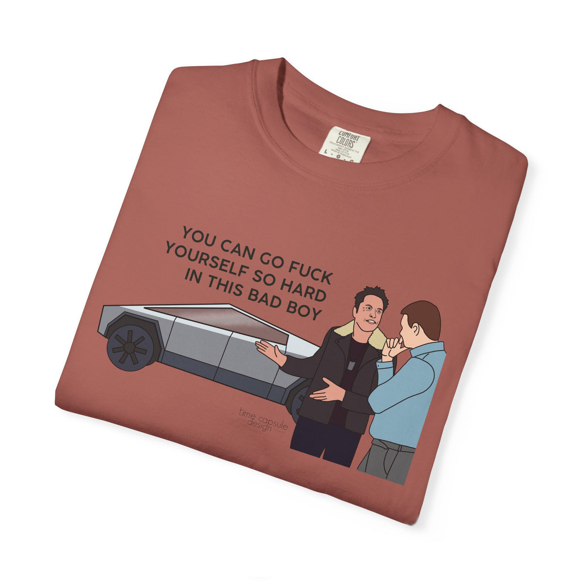Elon Musk Cybertruck Tesla You Can Go Fuck Yourself So Hard in This Bad Boy T-Shirt