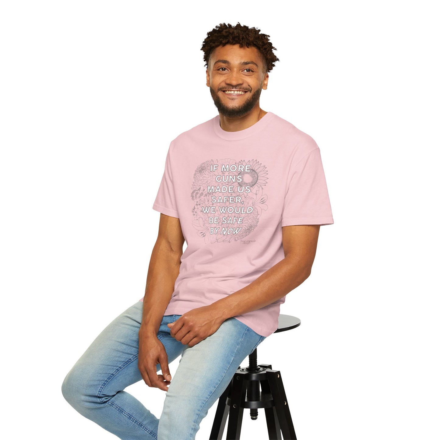 Graphic T-Shirt  "If More Guns Made Us Safer, We Would Be Safe By Now" Statement Tee