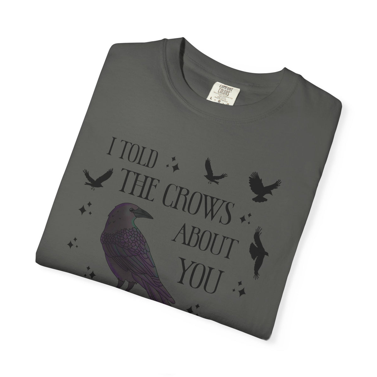 I Told The Crows About You Witchy Crow Raven Graphic Tee