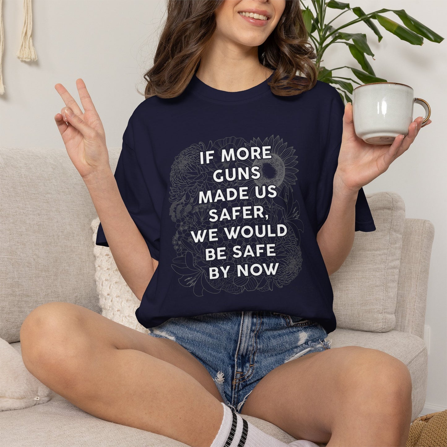 Graphic T-Shirt  "If More Guns Made Us Safer, We Would Be Safe By Now" Statement Tee