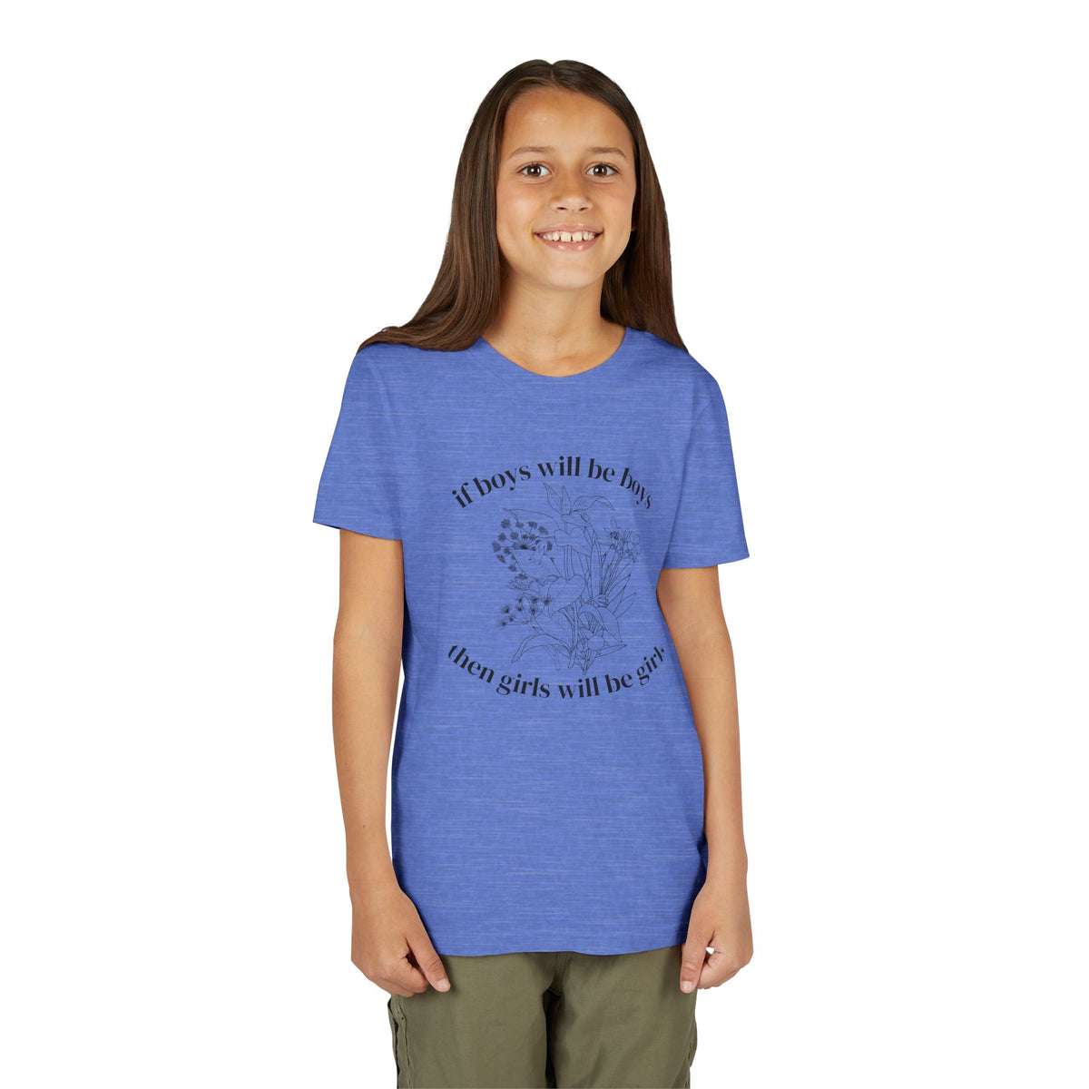 If Boys Will Be Boys, Then Girls Will Be Girls Youth T-Shirt