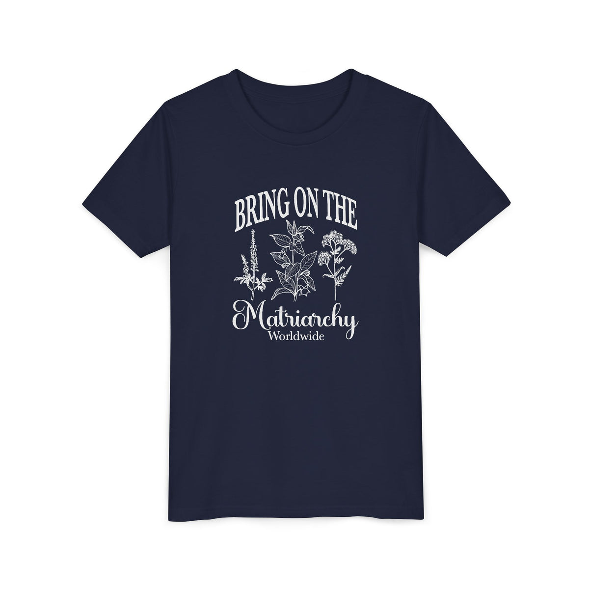 Bring on the Matriarchy Youth T-Shirt