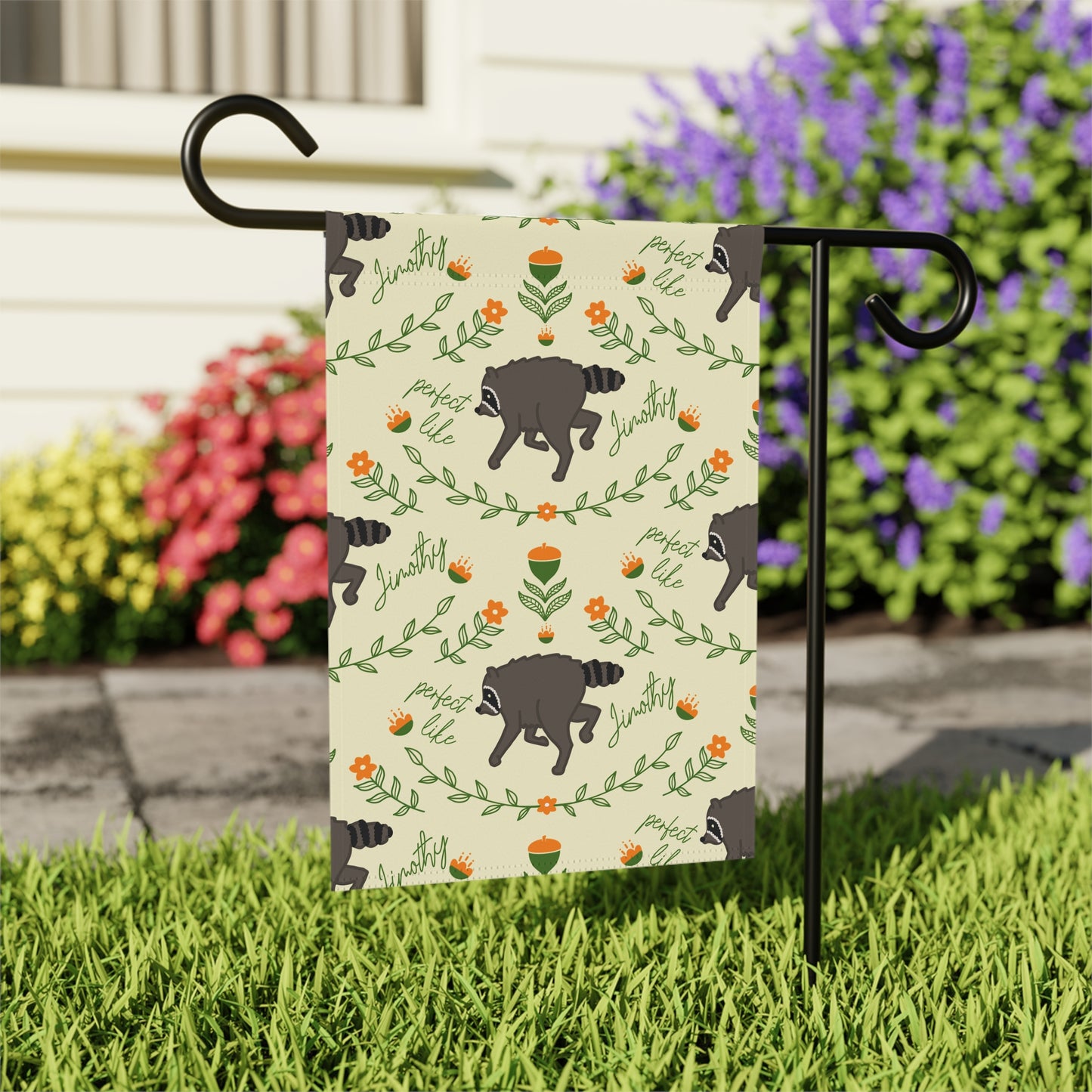 Perfect like Jimothy Raccoon Garden Flag — Cute Woodland Floral House Banner