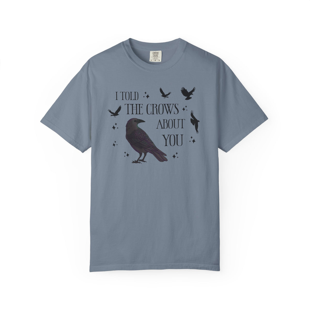 I Told The Crows About You Witchy Crow Raven Graphic Tee