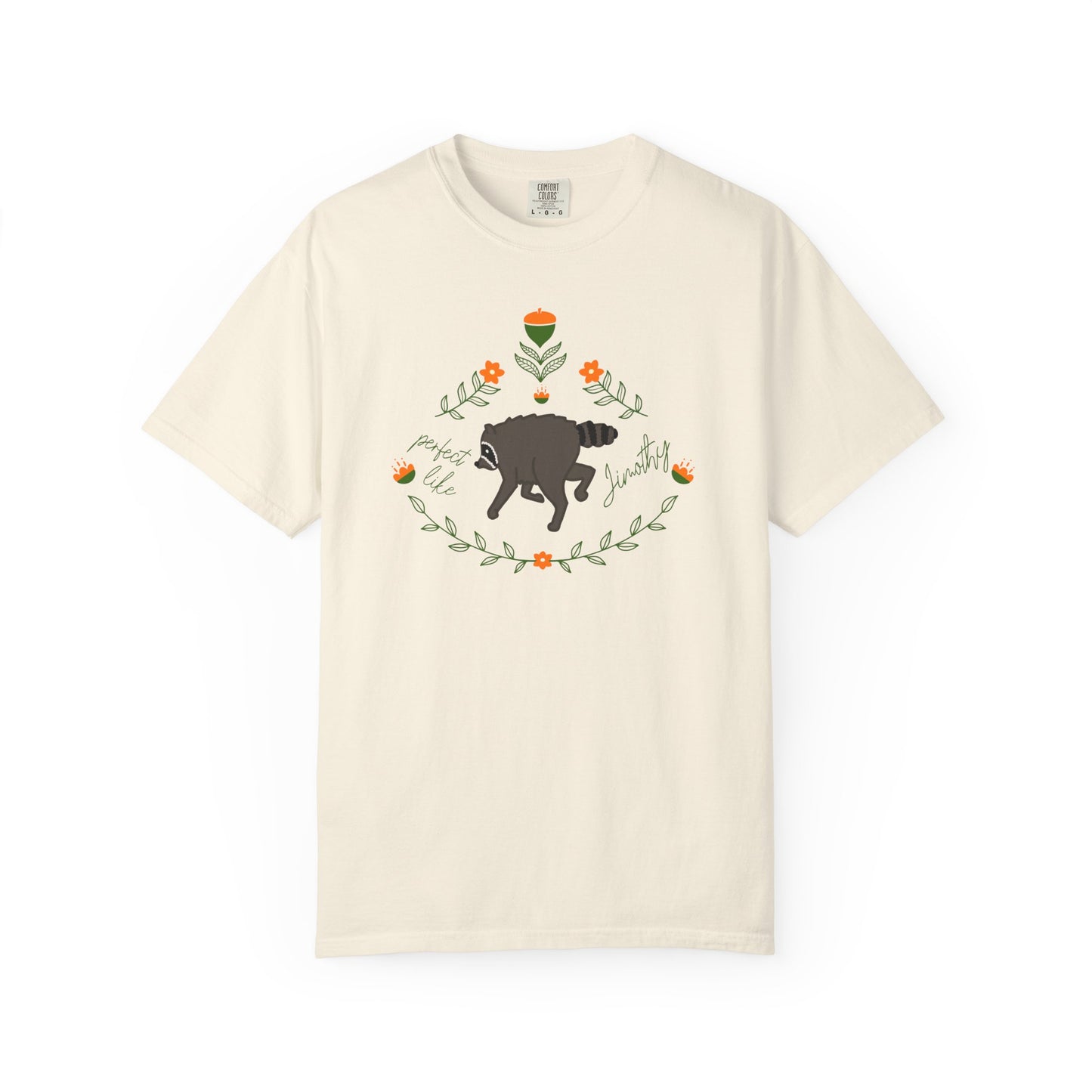 Perfect like Jimothy Floral T-Shirt — Racoon Proud Rustic Graphic Tee