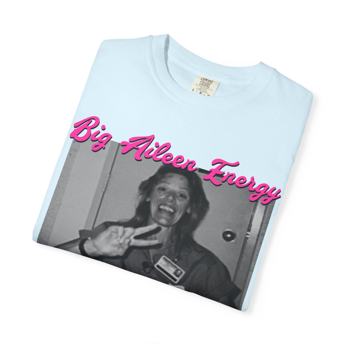 Big Aileen Energy T‑Shirt