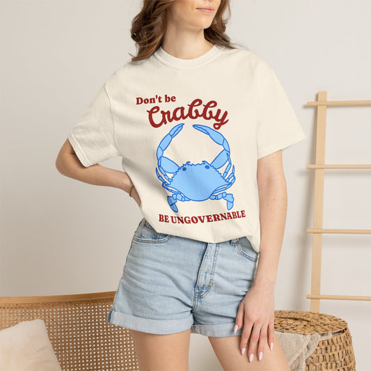 Don't Be Crabby Blue Crab T-Shirt | Be Ungovernable Graphic Tee