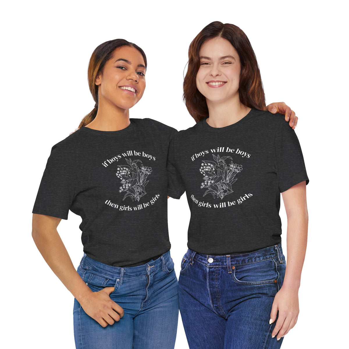 If Boys Will Be Boys Floral Tee Feminine Quote Graphic T-Shirt