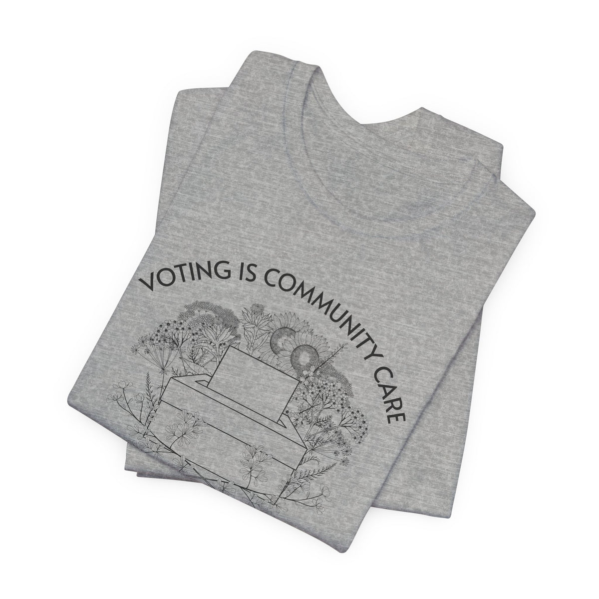 Voting Is Community Care T-Shirt  “Everything Is Political” Voter Empowerment Tee Vote