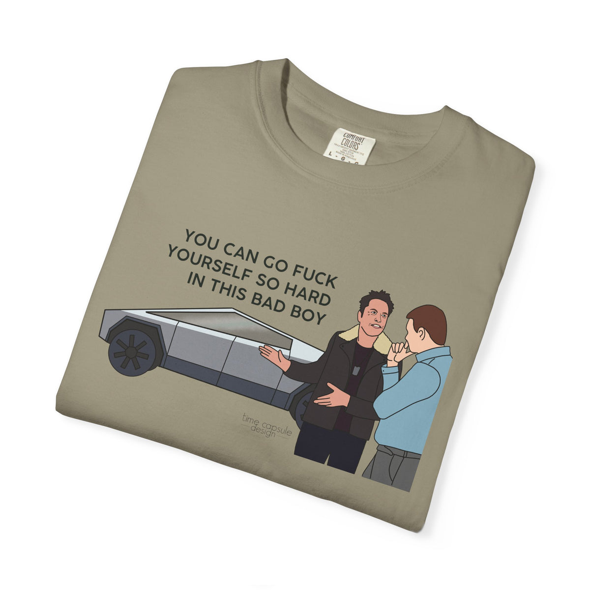 Elon Musk Cybertruck Tesla You Can Go Fuck Yourself So Hard in This Bad Boy T-Shirt