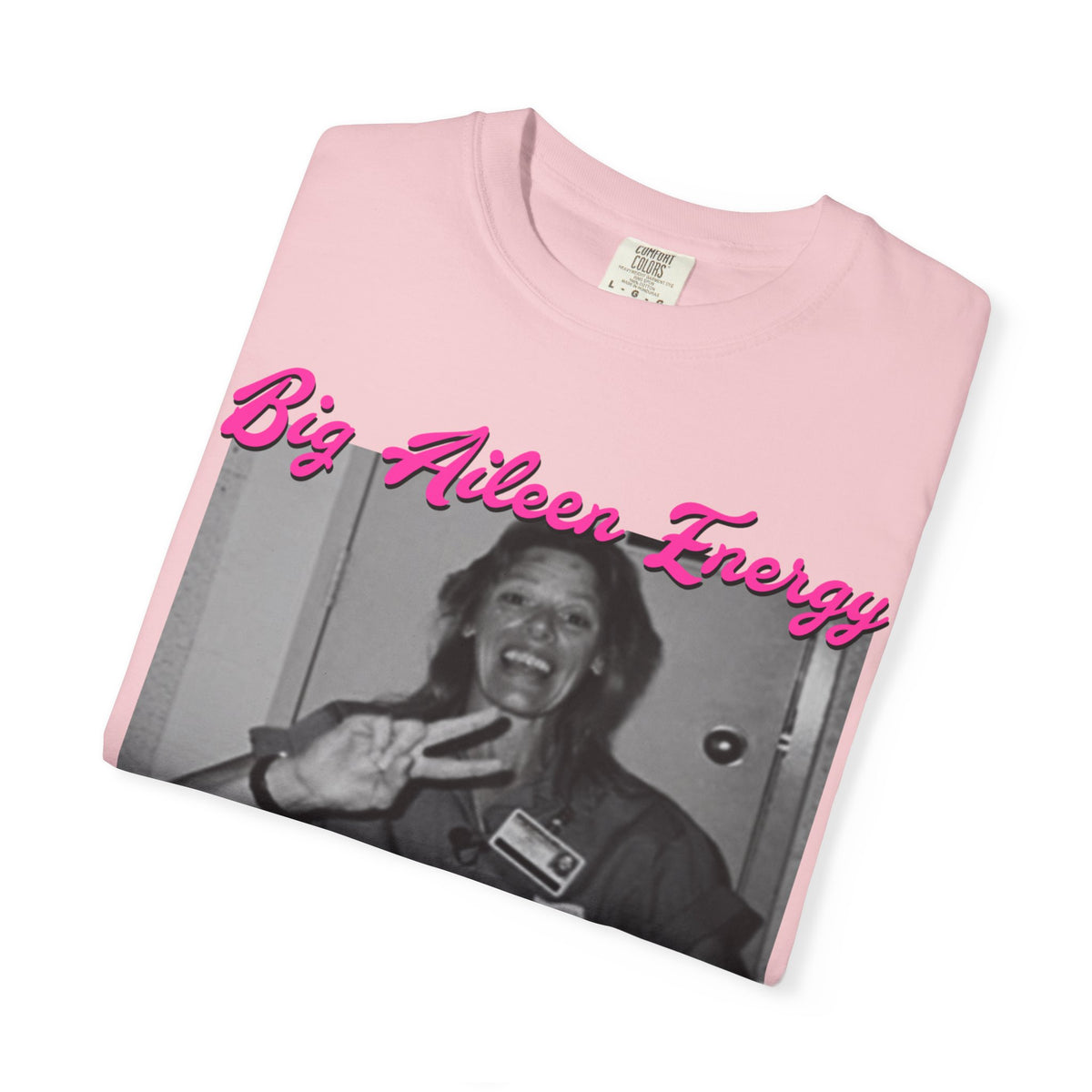 Big Aileen Energy T‑Shirt