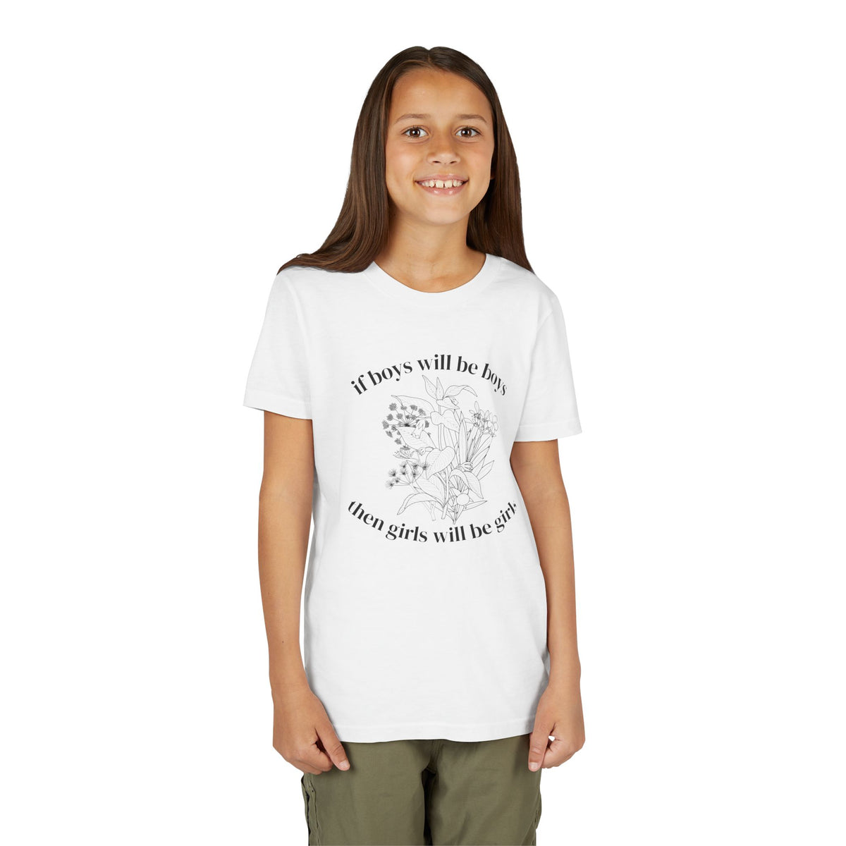 If Boys Will Be Boys, Then Girls Will Be Girls Youth T-Shirt