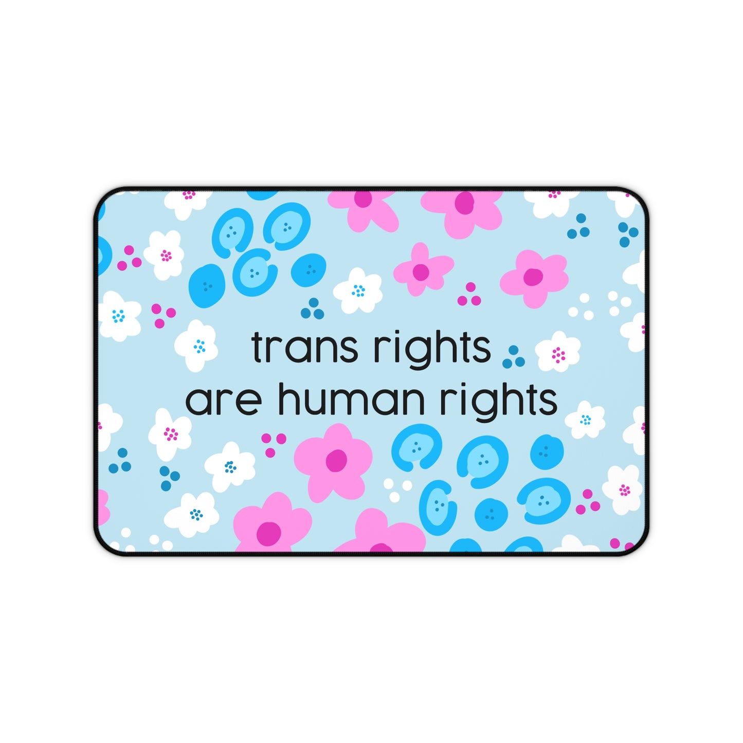 trans rights are human rights Desk Mat | Floral Blue Pink Affirmation pet mat