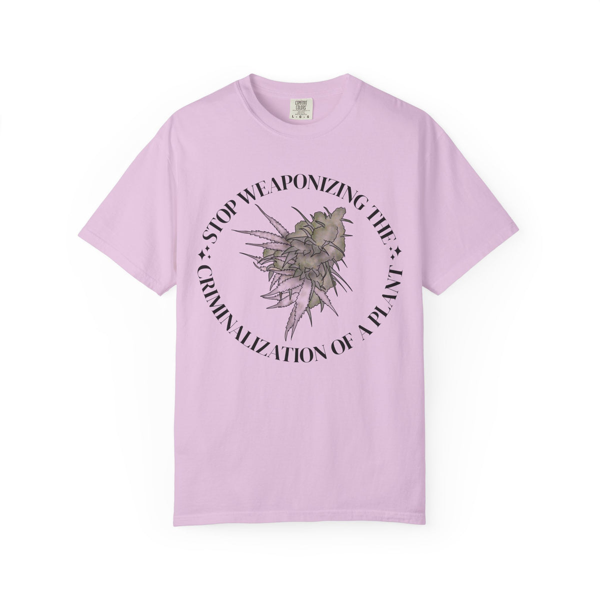 Stop Weaponizing the Criminalization of a plant Floral Graphic Tee
