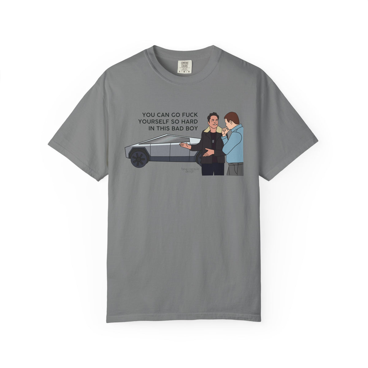 Elon Musk Cybertruck Tesla You Can Go Fuck Yourself So Hard in This Bad Boy T-Shirt