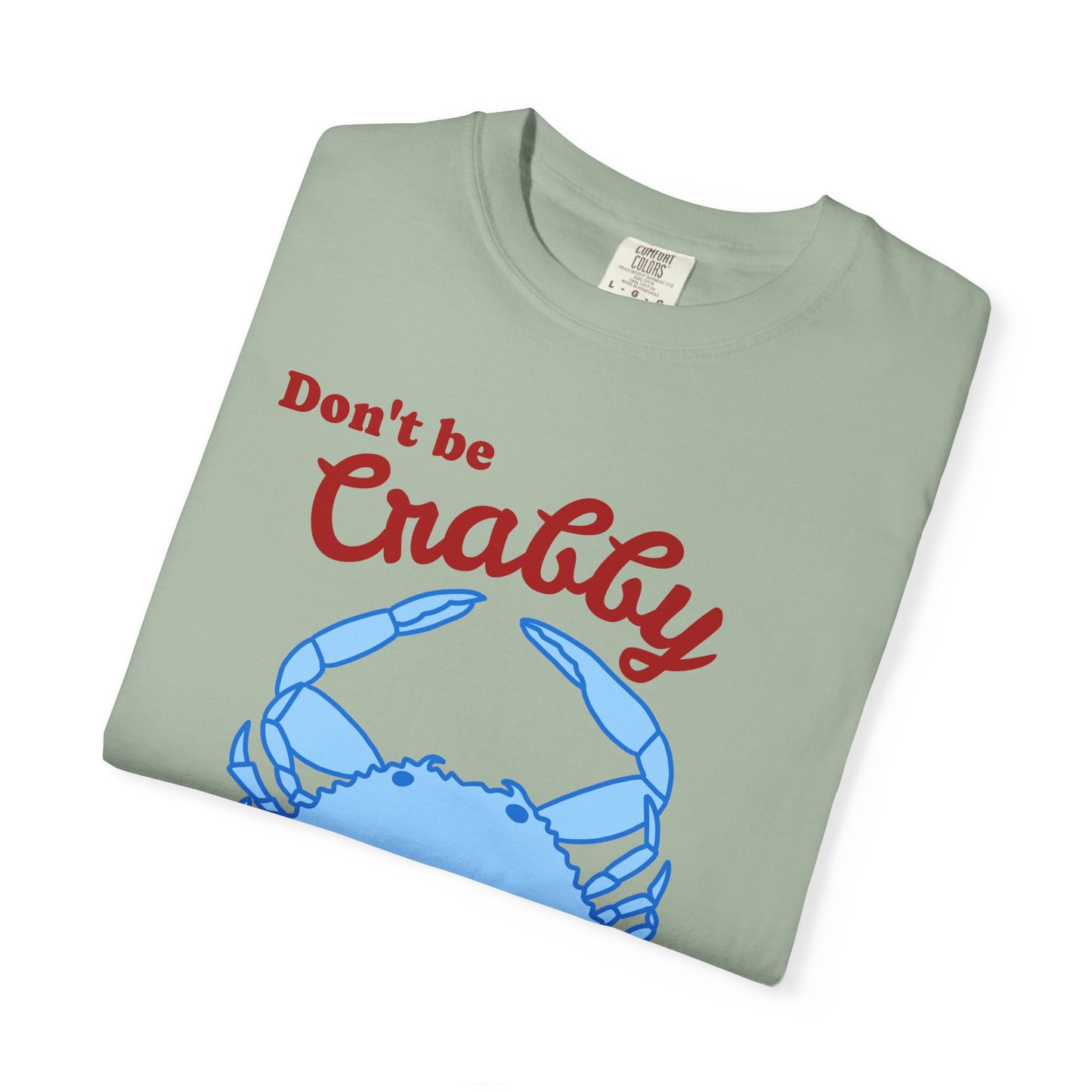 Don't Be Crabby Blue Crab T-Shirt | Be Ungovernable Graphic Tee