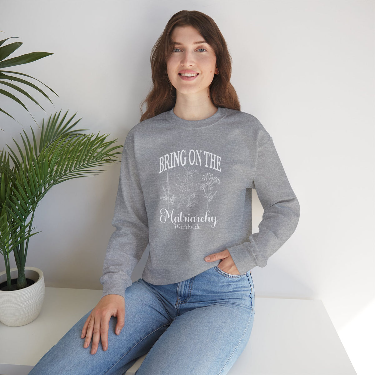Bring on the Matriarchy Classic Crewneck Sweatshirt