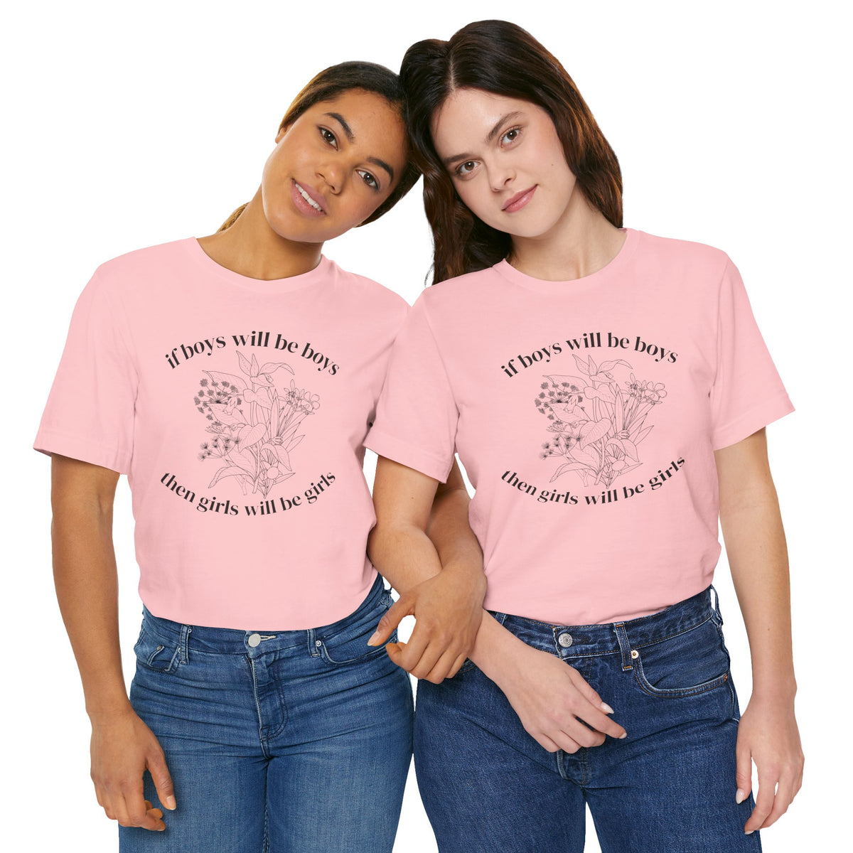 If Boys Will Be Boys Floral Tee Feminine Quote Graphic T-Shirt
