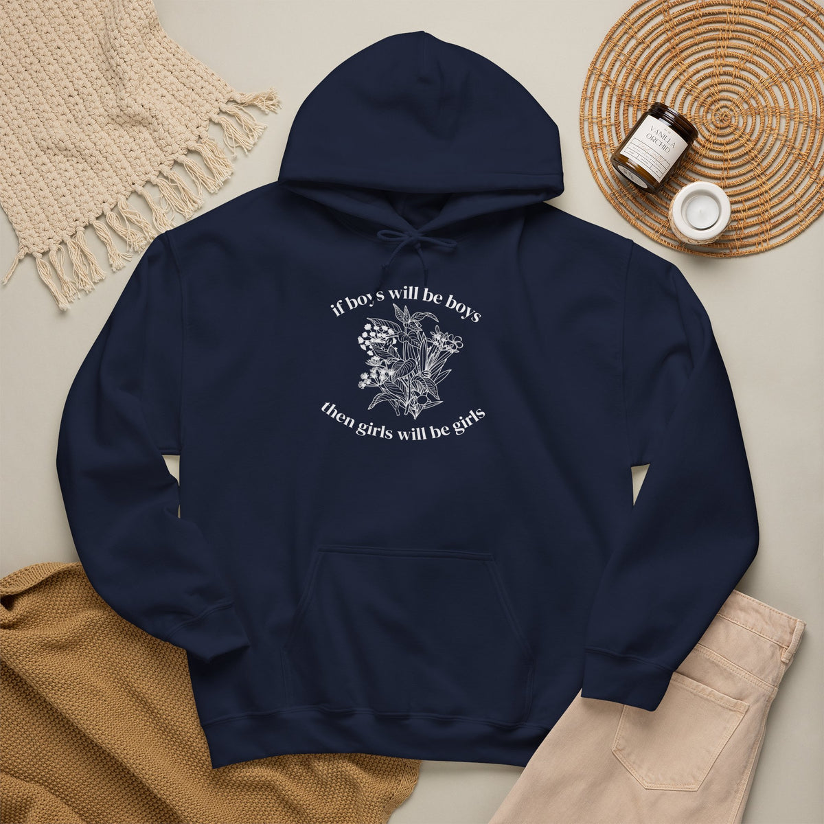If Boys will be Boys then Girls will be Girls Hoodie