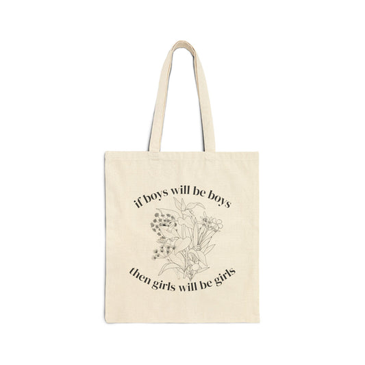 Canvas Tote Bag “If Boys Will Be Boys Then Girls Will Be Girls” Floral Market Tote