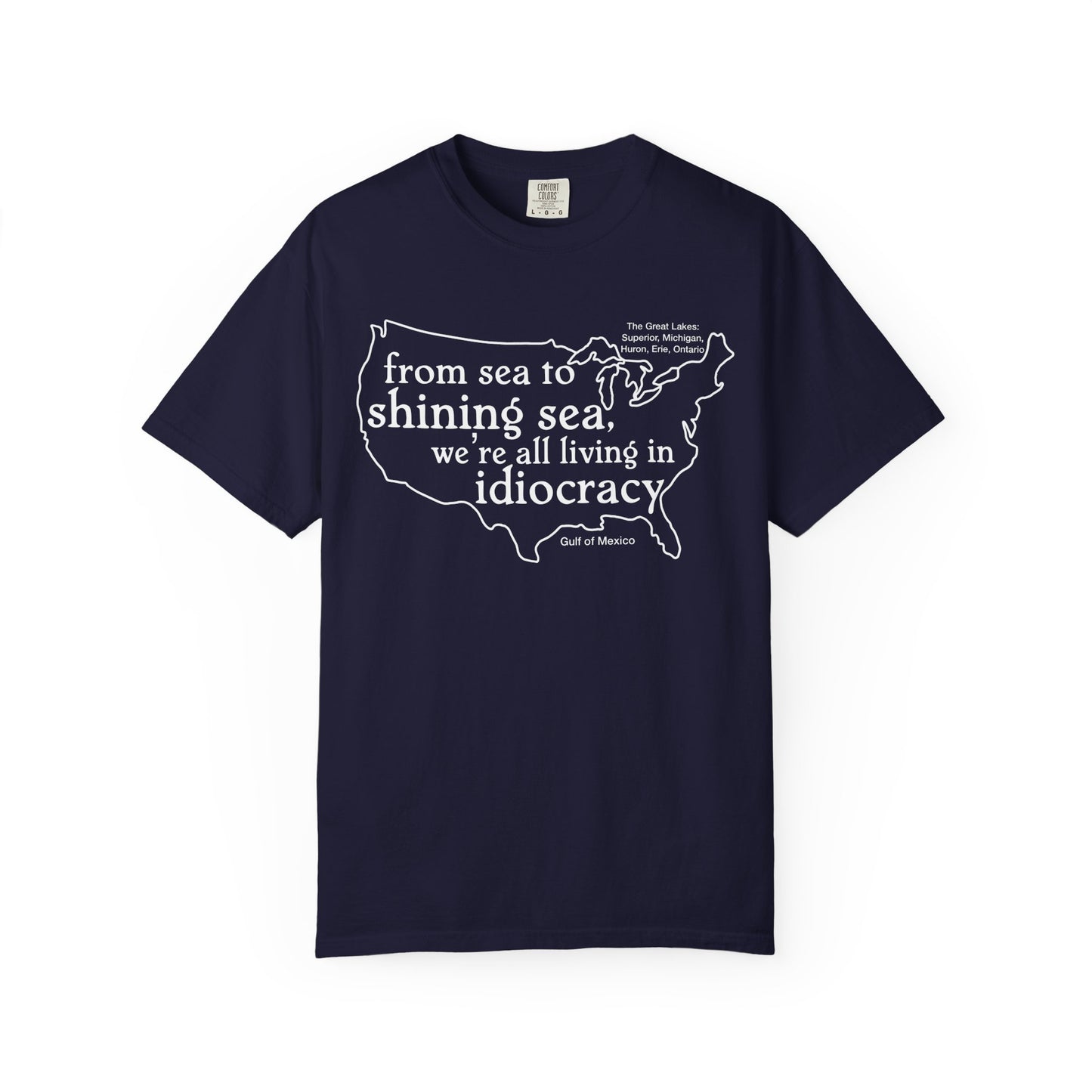 Idiocracy Map T-Shirt  'From sea to shining sea we are living in idiocracy' Minimal Political Tee Great Lakes Gulf of Mexico