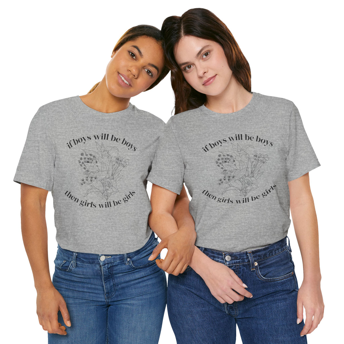 If Boys Will Be Boys Floral Tee Feminine Quote Graphic T-Shirt