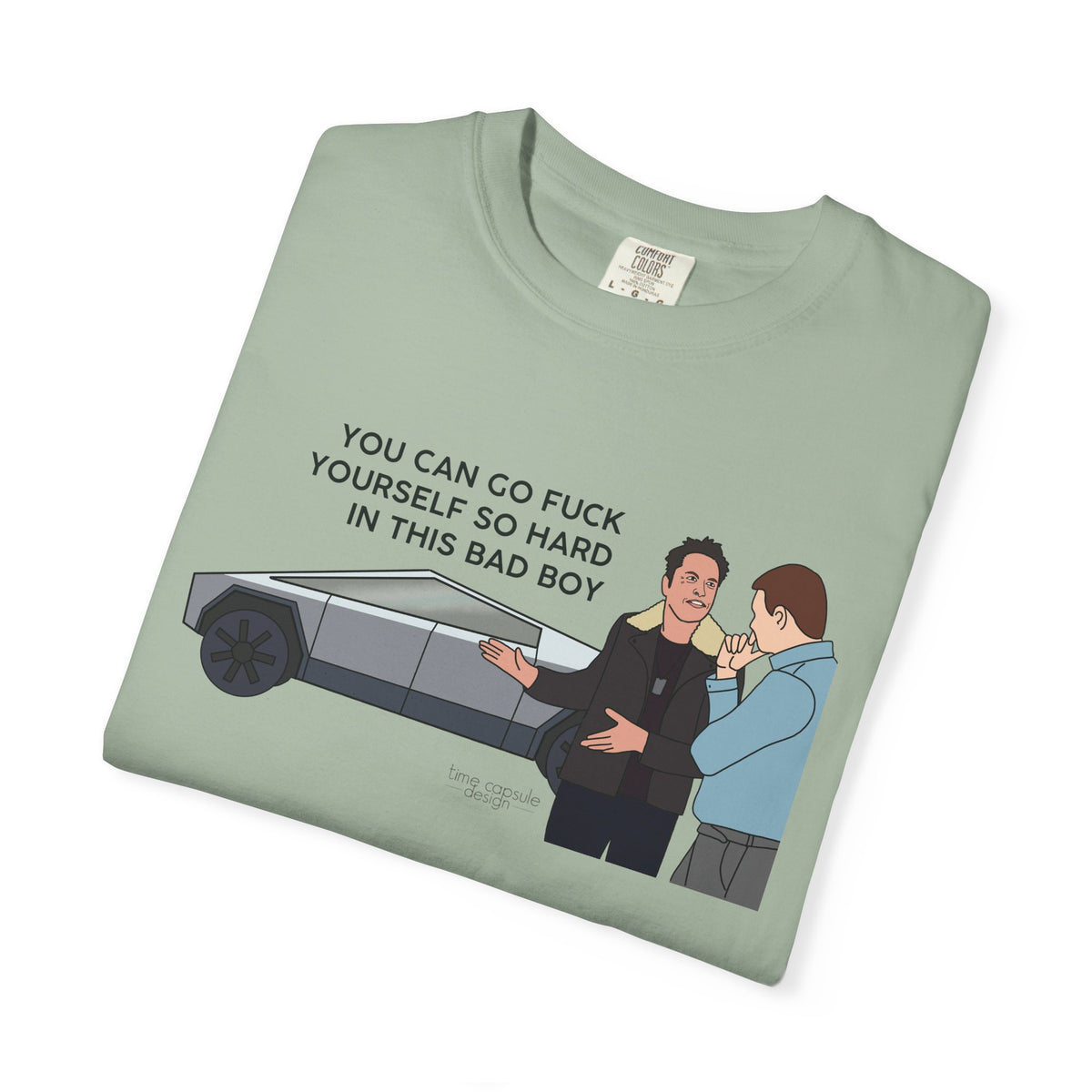 Elon Musk Cybertruck Tesla You Can Go Fuck Yourself So Hard in This Bad Boy T-Shirt