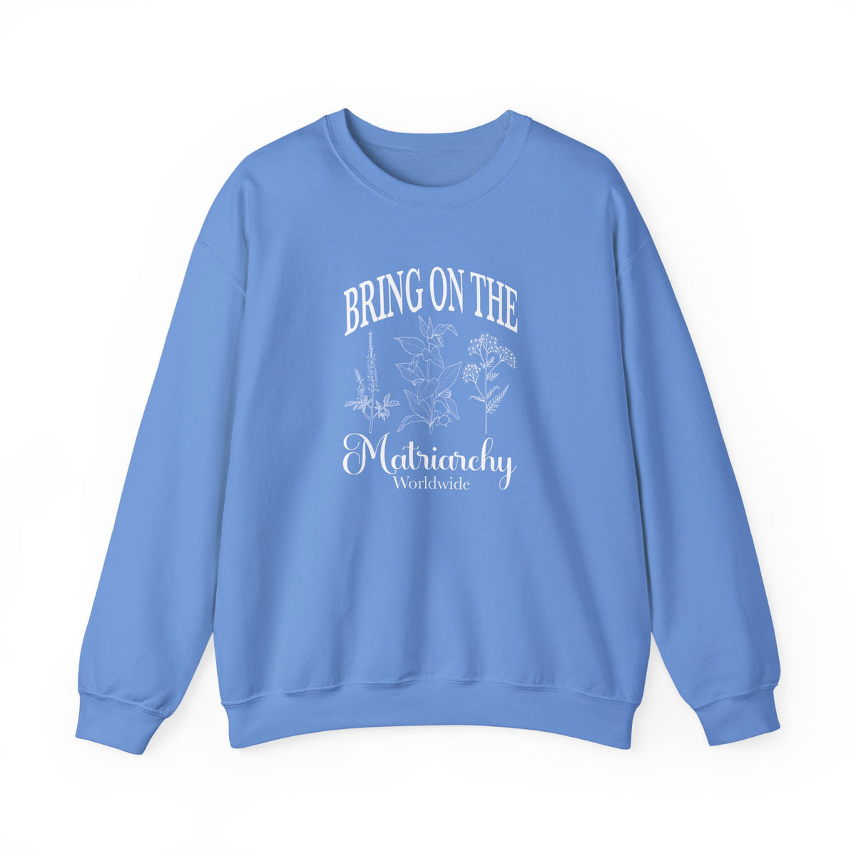 Bring on the Matriarchy Classic Crewneck Sweatshirt