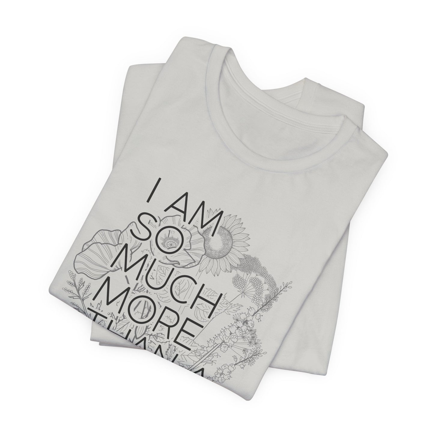 I am So Much More Unisex Jersey Short Sleeve Tee