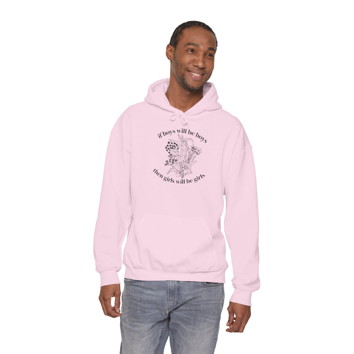 If Boys will be Boys then Girls will be Girls Hoodie
