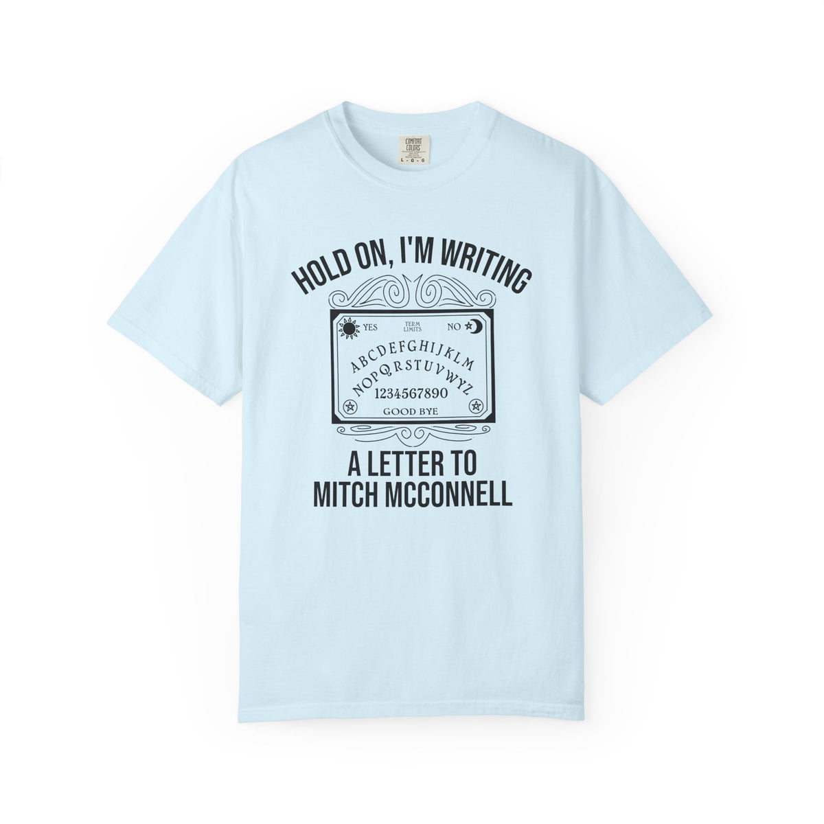 Ouija Board 'Hold On, I'm Writing a Letter to Mitch McConnell' T-Shirt