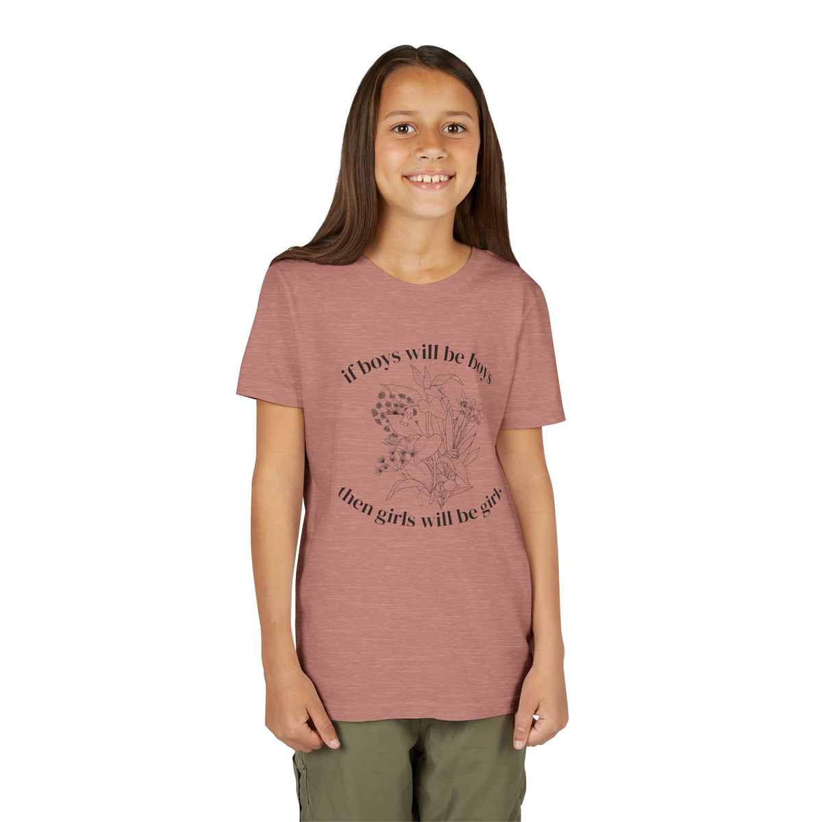 If Boys Will Be Boys, Then Girls Will Be Girls Youth T-Shirt