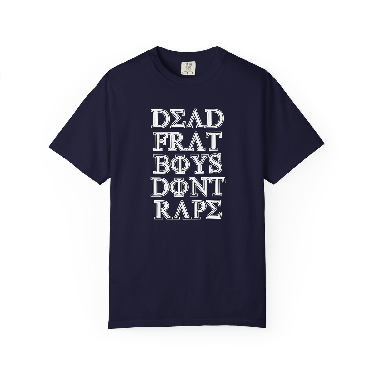 T-Shirt "Dead Frat Boys Don’t Rape" Graphic Tee