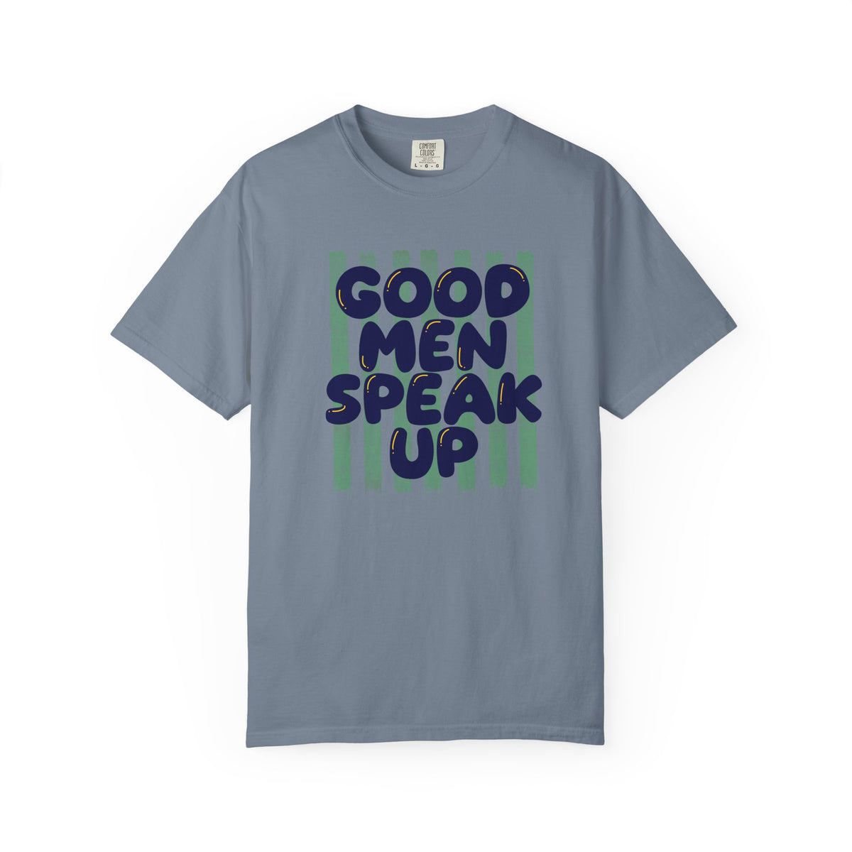 Good Men Speak Up T-Shirt