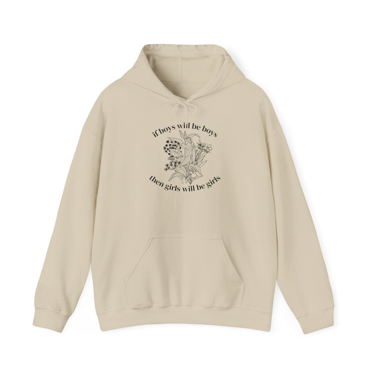If Boys will be Boys then Girls will be Girls Hoodie