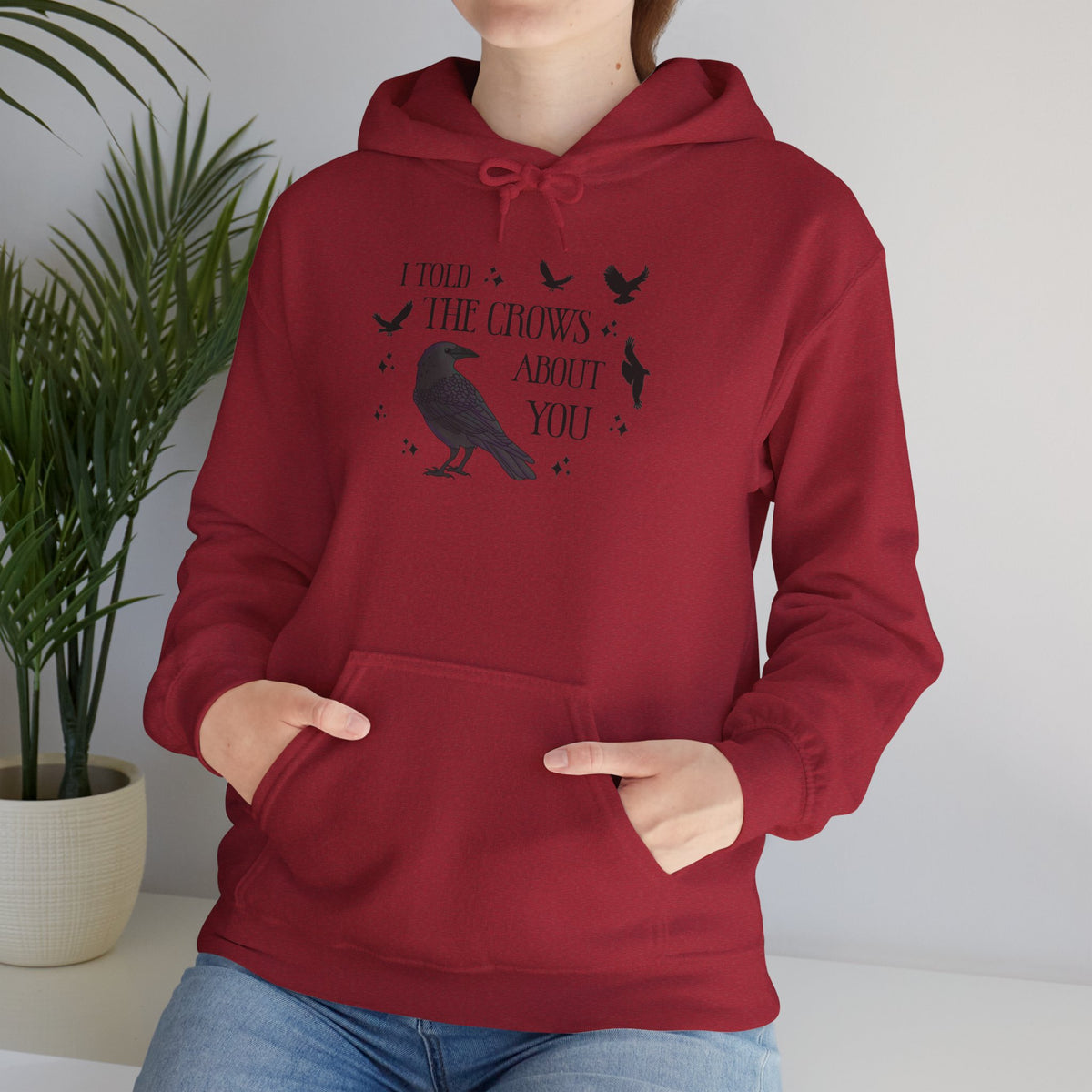 I Told the Crows About You Hoodie