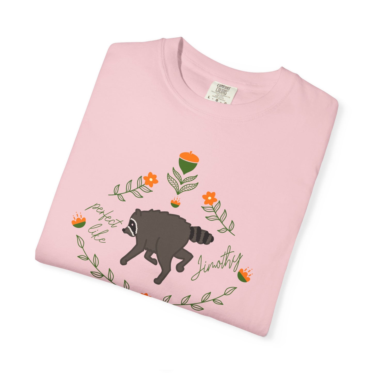 Perfect like Jimothy Floral T-Shirt — Racoon Proud Rustic Graphic Tee