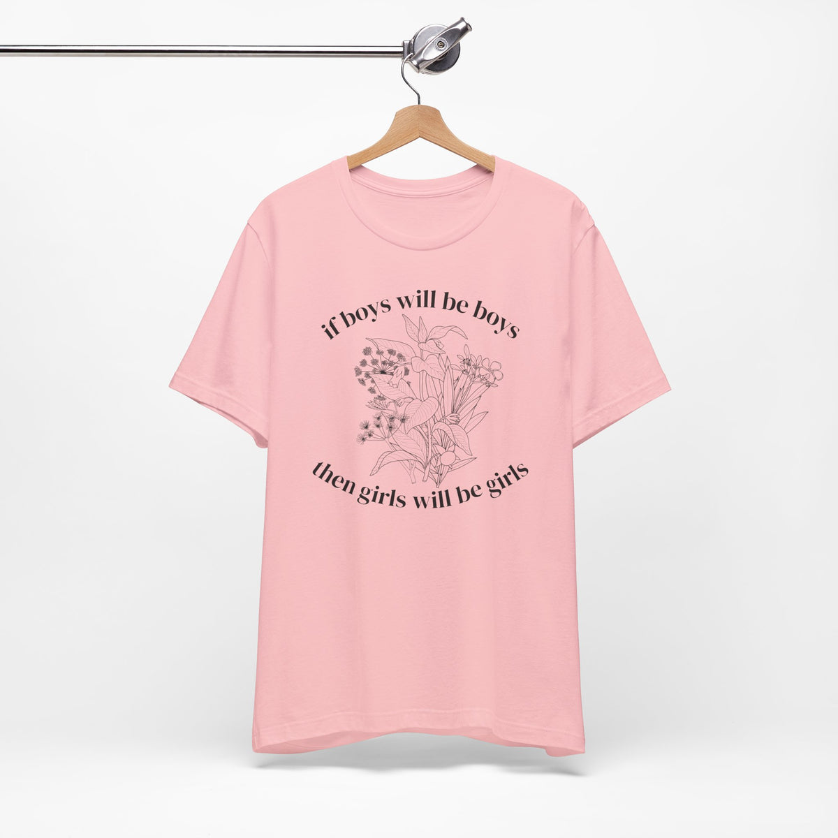 If Boys Will Be Boys Floral Tee Feminine Quote Graphic T-Shirt