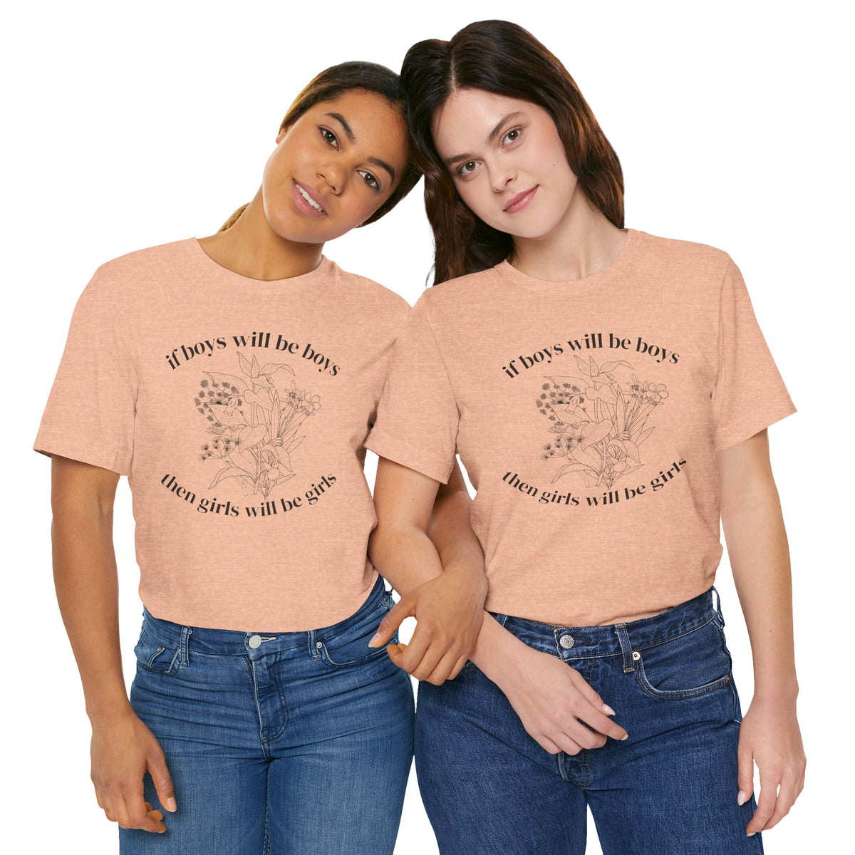 If Boys Will Be Boys Floral Tee Feminine Quote Graphic T-Shirt