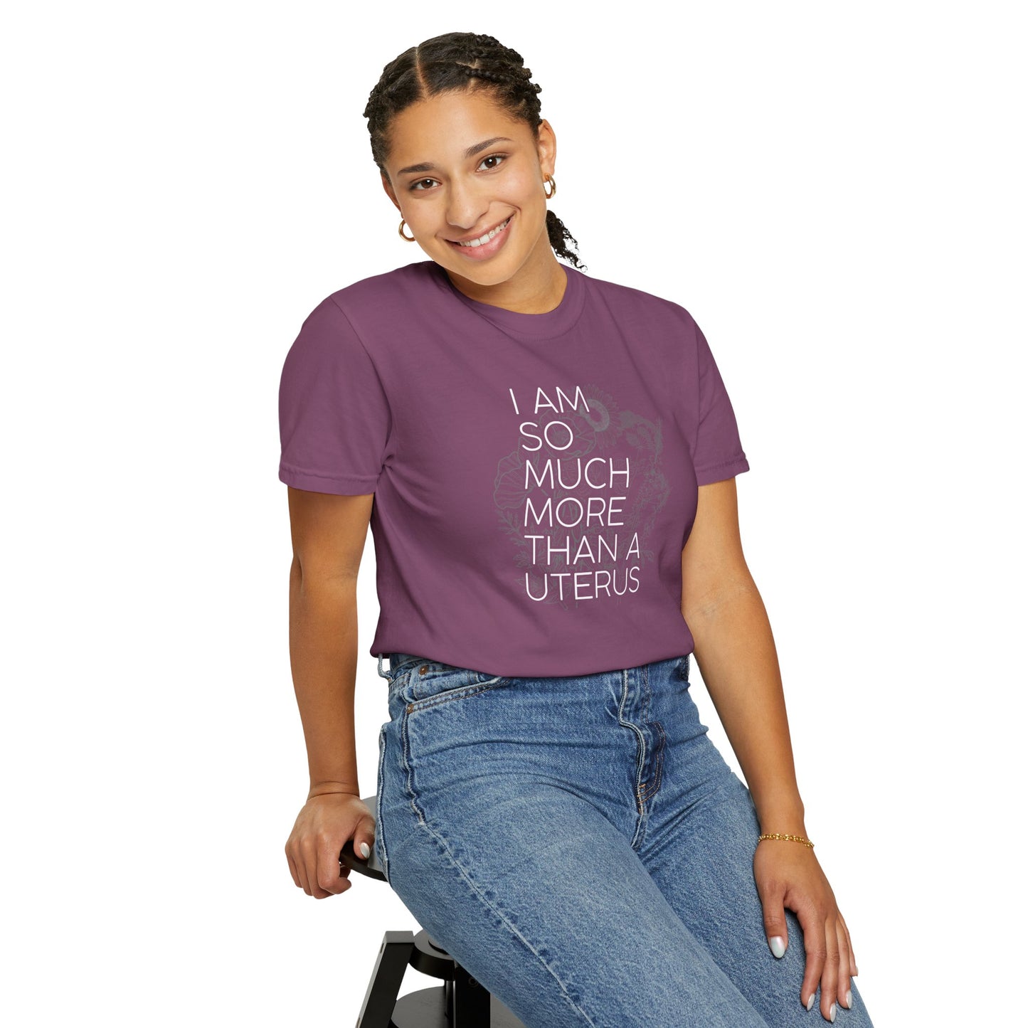 I Am So Much More Than a Uterus T-Shirt