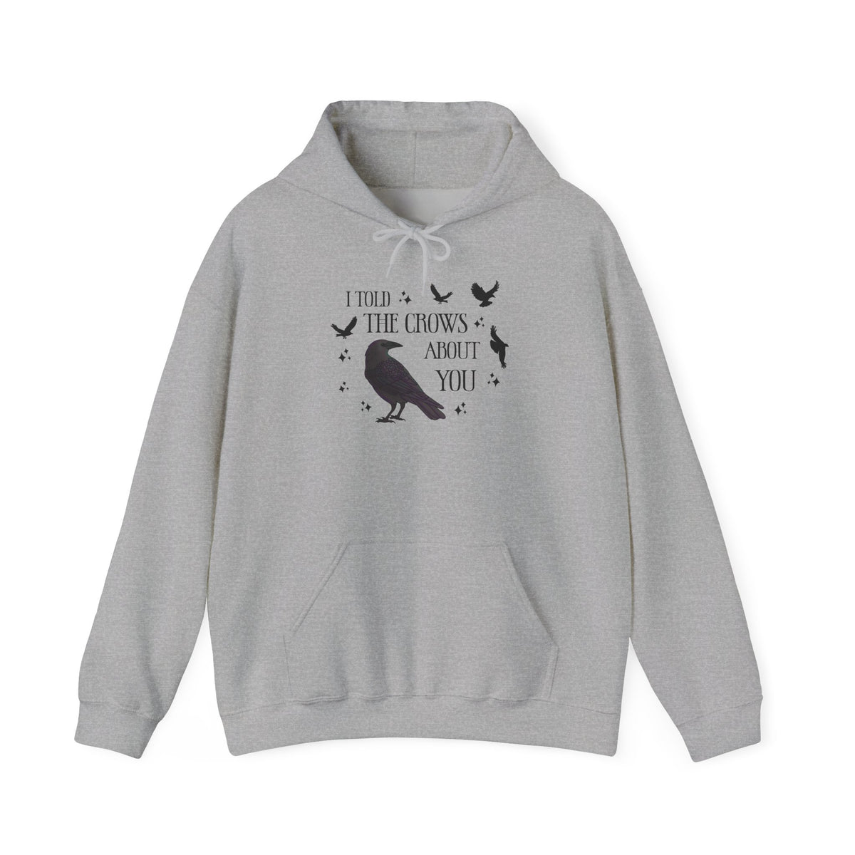 I Told the Crows About You Hoodie