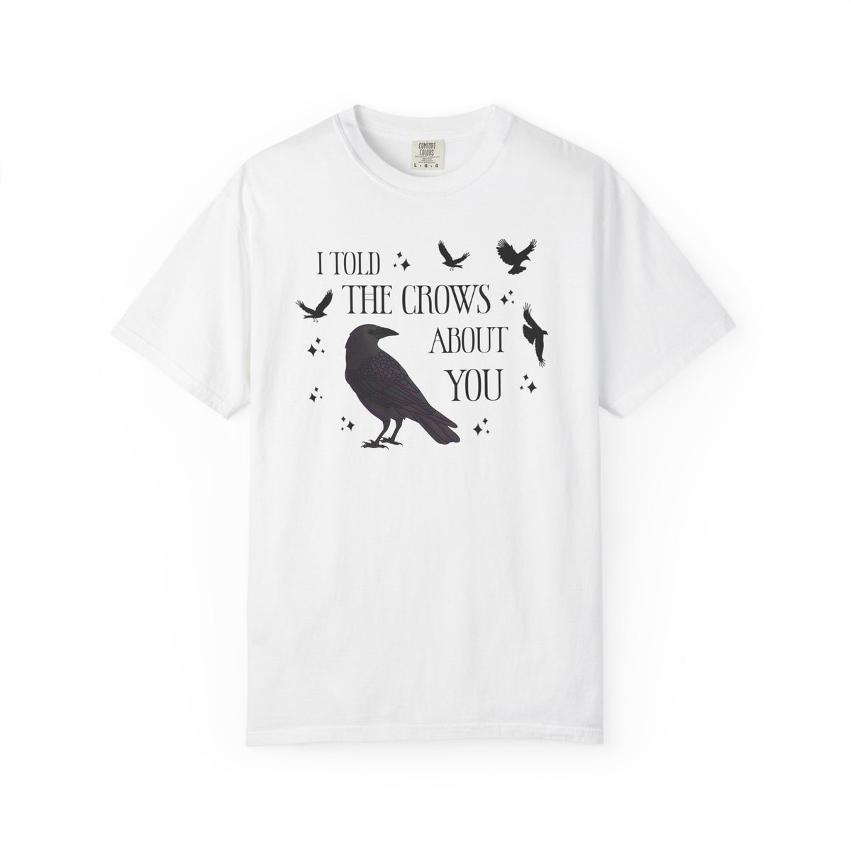 I Told The Crows About You Witchy Crow Raven Graphic Tee