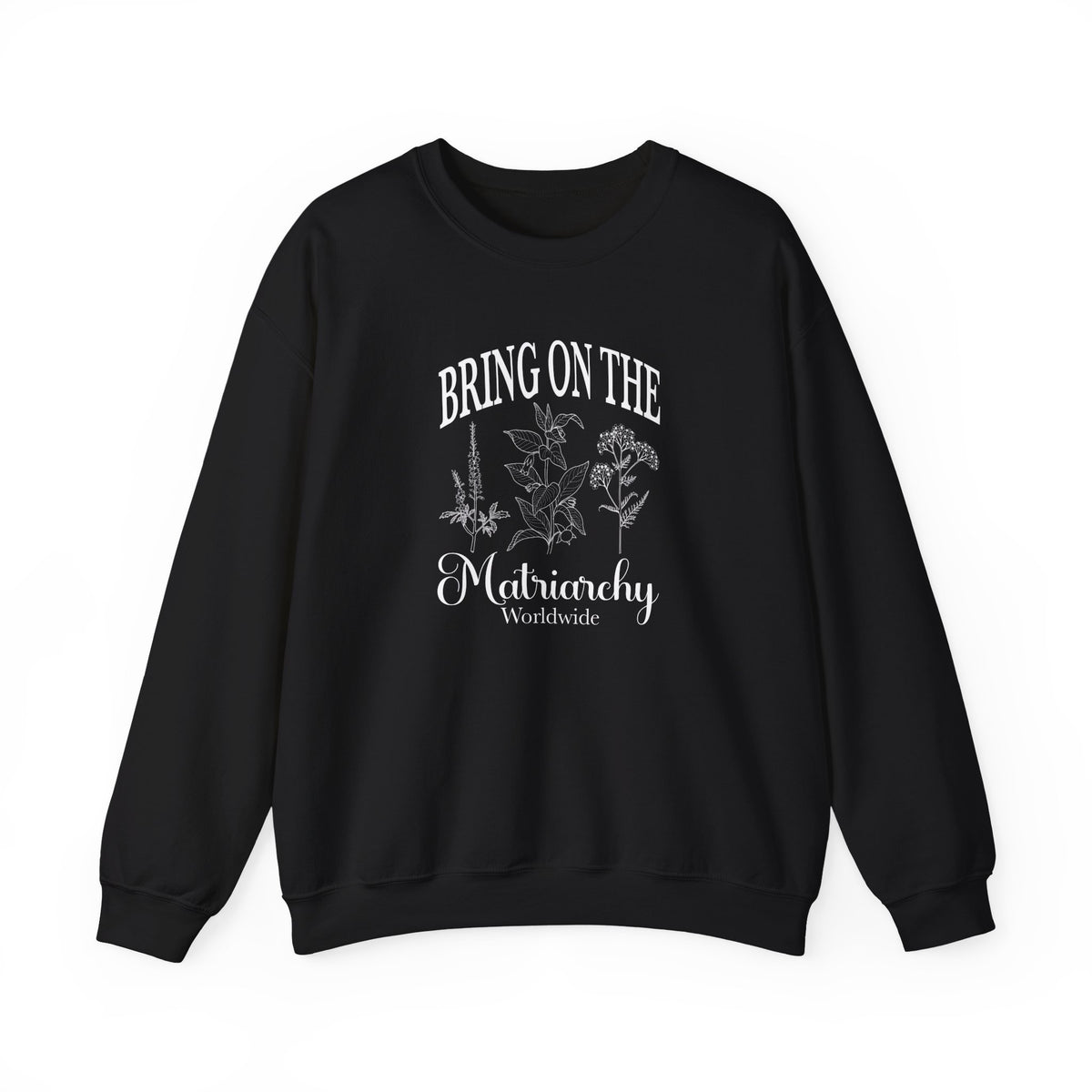 Bring on the Matriarchy Classic Crewneck Sweatshirt