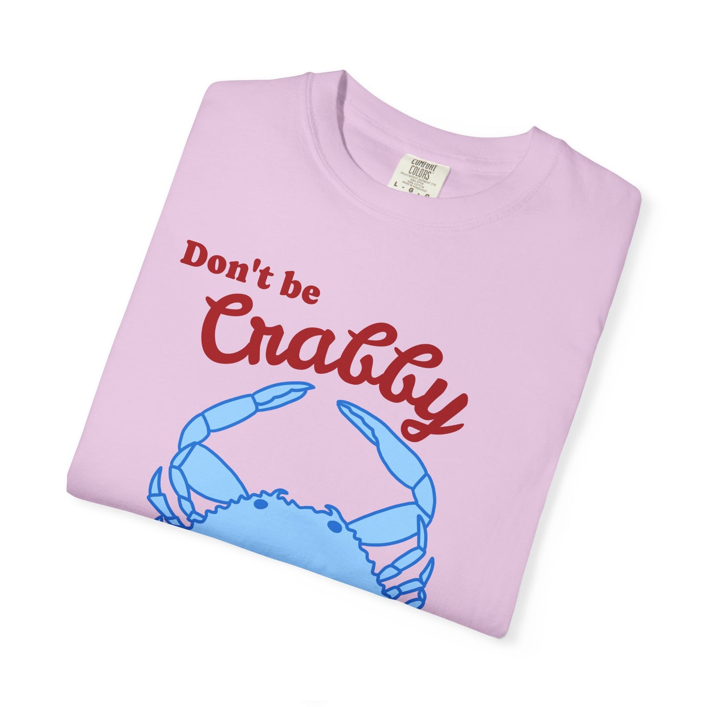 Don't Be Crabby Blue Crab T-Shirt | Be Ungovernable Graphic Tee