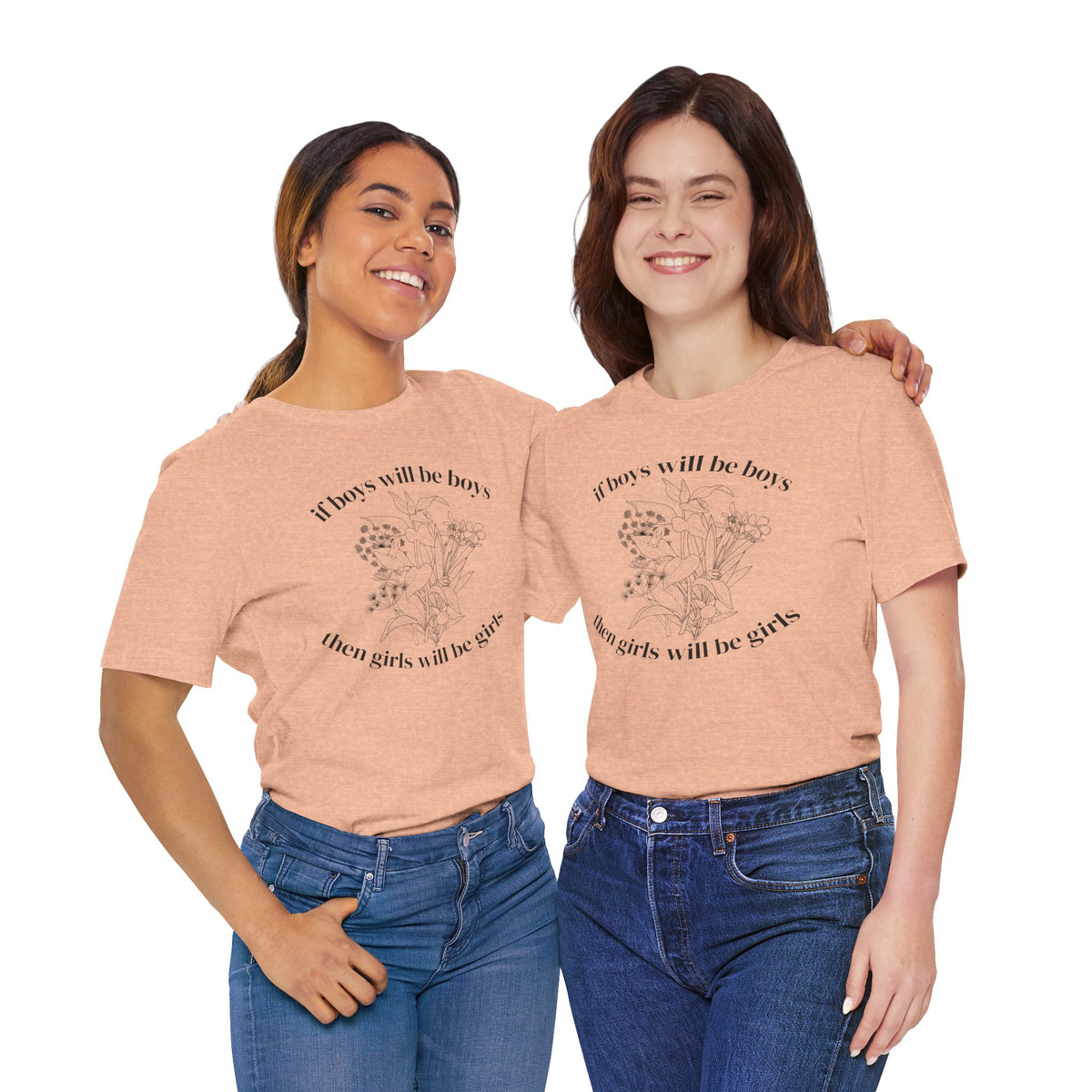 If Boys Will Be Boys Floral Tee Feminine Quote Graphic T-Shirt