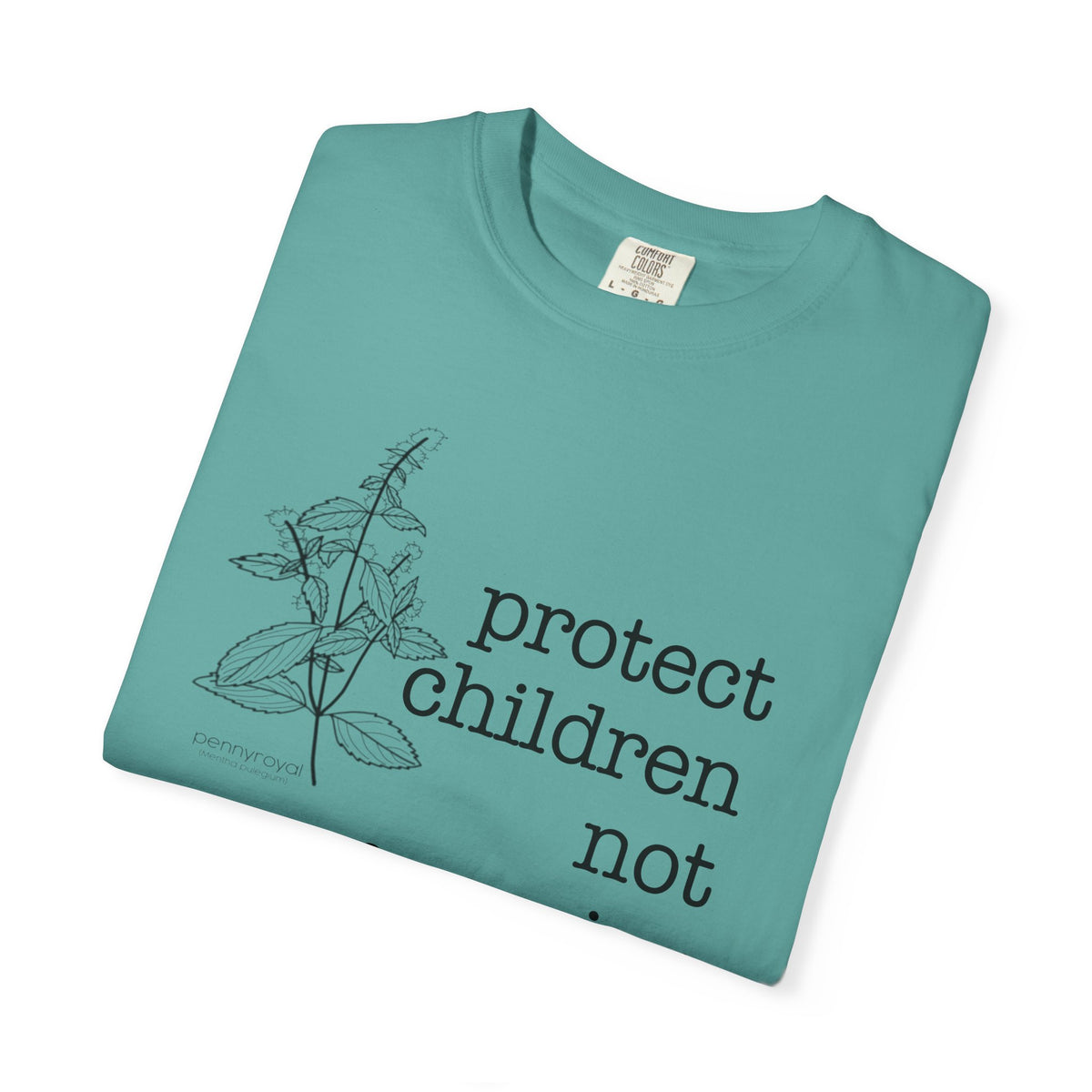 Pennyroyal T-Shirt "Protect Children Not Pregnancies" Floral Feminist Advocacy Tee
